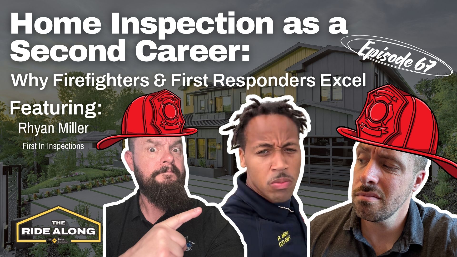 Why firefighters make good home inspectors on The Ride Along